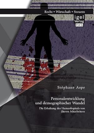 Seller image for Personalentwicklung und demographischer Wandel: Die Erhaltung des Humankapitals von lteren Mitarbeitern for sale by AHA-BUCH GmbH