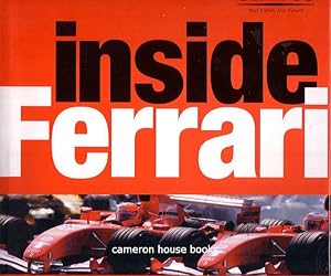 Seller image for Inside Ferrari. Unique behind-the-scenes photography of the world's greatest motor racing team for sale by Cameron House Books