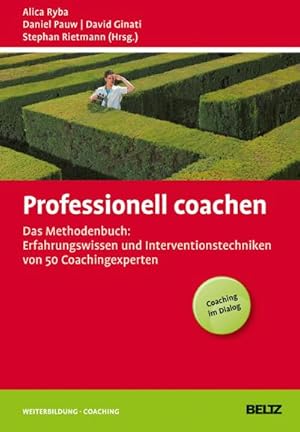 Seller image for Professionell coachen : Das Methodenbuch: Erfahrungswissen und Interventionstechniken von 50 Coachingexperten for sale by AHA-BUCH GmbH