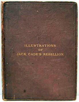 Immagine del venditore per ILLUSTRATIONS OF JACK CADE'S REBELLION, From Researches in the Guildhall Records; together with some newly-found letters of Lord Bacon, etc. By B. Brogden Orridge, F.G.S. To which are added contributions by W. Durrant Cooper, F.S.A., on the rising of Cade and his followers in Kent and Sussex. venduto da Marrins Bookshop