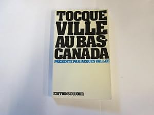 Image du vendeur pour Tocqueville au Bas-Canada. Pr sent par Jacques Vall e mis en vente par Goldstone Rare Books