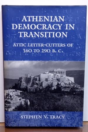 Immagine del venditore per Athenian Democracy in Transition: Attic Letter-Cutters of 340 to 290 B.C venduto da RON RAMSWICK BOOKS, IOBA