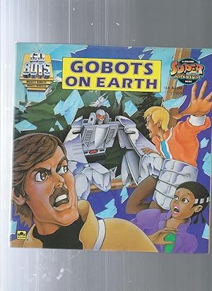 Seller image for Gobots on Earth for sale by ODDS & ENDS BOOKS