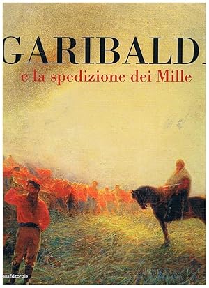 Seller image for Garibaldi e la spedizione dei Mille. for sale by Libreria Gull
