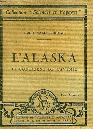 Seller image for L'ALASKA, LE CONTINENT DE L'AVENIR for sale by Le-Livre