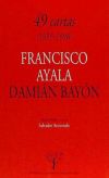 Bild des Verkufers fr 49 Cartas (1955-1990): Francisco Ayala-Damin Bayn zum Verkauf von AG Library