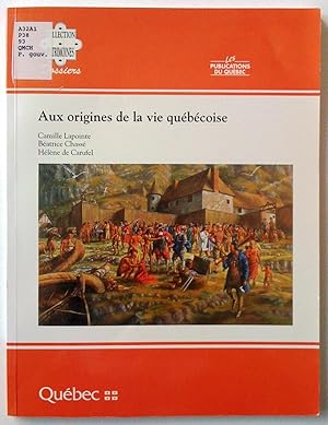 Seller image for Aux origines de la vie qubcoise for sale by Claudine Bouvier