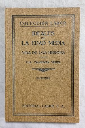 Seller image for IDEALES DE LA EDAD MEDIA I: VIDA DE LOS HEROES. Col. Labor n 29 for sale by Librera Sagasta