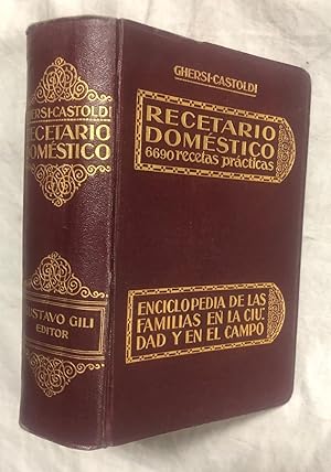 RECETARIO DOMÉSTICO. Enciclopedia de las familias en la ciudad y en el campo. Colección de 6690 r...