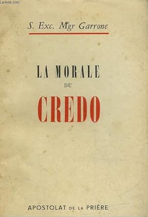 Seller image for LA MORALE DU CREDO for sale by Le-Livre