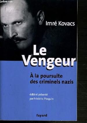 Seller image for LE VENGEUR - A LA POURSUITE DES CRIMINELS NAZIS. for sale by Le-Livre