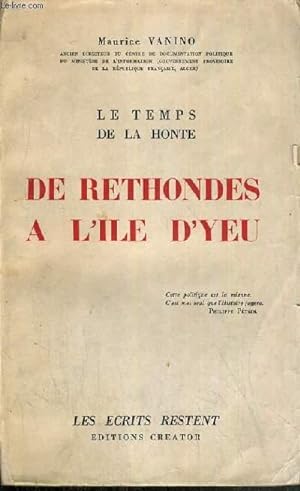 Seller image for LE TEMPS DE LA HONTE DE RETHONDES A L'ILE D'YHEU / COLLECTION LES ECRITS RESTENT. for sale by Le-Livre