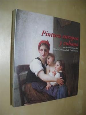 Imagen del vendedor de PINTURA EUROPEA Y CUBANA EN LAS COLECCIONES DEL MUSEO NACIONAL DE LA HABANA a la venta por LIBRERIA TORMOS