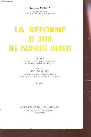 Seller image for LA REFORME DU DROIT DES INCAPABLES MAJEURS - TOME 1 - ETUDE DE LA LOI N68-5 DU 3 JANVIER 1968 ET DES TEXTES PRIS POUR SON APLICATION / 3e EDITION. for sale by Le-Livre