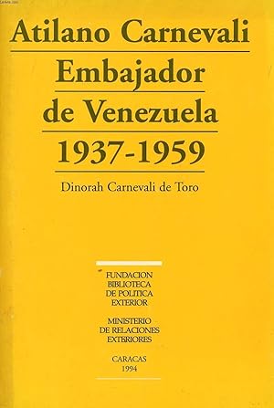 Seller image for ATILANO CARNEVALI EMBAJADOR DE VENEZUELA, 1937-1959 for sale by Le-Livre