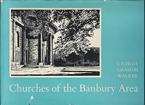 Imagen del vendedor de CHURCHES OF THE BANBURY AREA. Drawings of the Churches in the Deanery of Deddington and Some Others. INCLUDED IS A LIMITED EDITION PRINT SIGNED BY THE AUTHOR. a la venta por Bay Books
