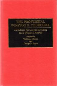 Bild des Verkufers fr THE PROVERBIAL WINSTON S. CHURCHILL : an index to proverbs in the works of Sir Winston Churchill zum Verkauf von Harry E Bagley Books Ltd