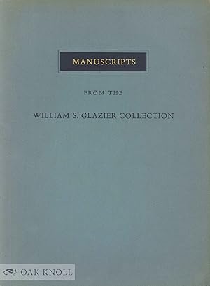 Seller image for MANUSCRIPTS FROM THE WILLIAM S. GLAZIER COLLECTION for sale by Oak Knoll Books, ABAA, ILAB