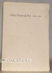 Seller image for HENRY FRANCIS DU PONT, OBSERVATIONS ON THE OCCASION OF THE 100TH ANNIVERSARY OF HIS BIRTH, MAY 27, 1980 for sale by Oak Knoll Books, ABAA, ILAB