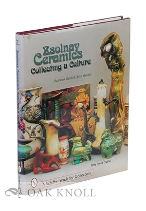 Seller image for ZSOLNAY CERAMICS: COLLECTING A CULTURE for sale by Oak Knoll Books, ABAA, ILAB