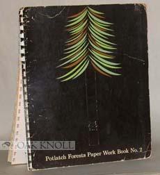 Immagine del venditore per POTLATCH FORESTS PAPER WORK BOOK, ILLUSTRATING THE COMPARATIVE PRESS PERFORMANCE OF VARYING GRADES, WEIGHTS, FINISHES AND TEXTURES OF PAPER venduto da Oak Knoll Books, ABAA, ILAB