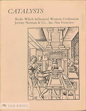 Seller image for CATALYSTS, BOOKS WHICH INFLUENCED WESTERN CIVILIZATION CATALOGUE THREE for sale by Oak Knoll Books, ABAA, ILAB