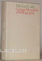 Seller image for GEORGE MEREDITH, A BIBLIOGRAPHY for sale by Oak Knoll Books, ABAA, ILAB