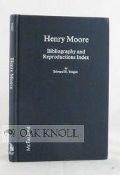 Image du vendeur pour HENRY MOORE, BIBLIOGRAPHY AND REPRODUCTIONS INDEX mis en vente par Oak Knoll Books, ABAA, ILAB