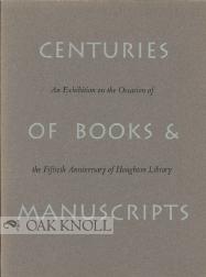CENTURIES OF BOOKS & MANUSCRIPTS, COLLECTORS AND FRIENDS, SCHOLARS AND LIBRARIANS, BUILD THE HARV...