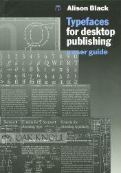 Seller image for TYPEFACES FOR DESKTOP PUBLISHING, A USERS GUIDE for sale by Oak Knoll Books, ABAA, ILAB