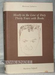 Image du vendeur pour MOSTLY IN THE LINE OF DUTY, THIRTY YEARS WITH BOOKS mis en vente par Oak Knoll Books, ABAA, ILAB