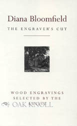 ENGRAVER'S CUT, DIANA BLOOMFIELD, TWENTY-SIX WOOD ENGRAVINGS CHOSEN BY THE ARTIST WITH AN AUTOBIO...