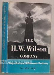 Seller image for H.W. WILSON COMPANY, HALF A CENTURY OF BIBLIOGRAPHIC PUBLISHING for sale by Oak Knoll Books, ABAA, ILAB