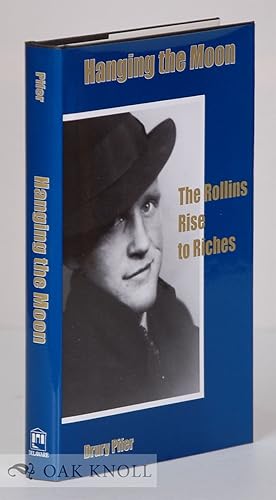 Seller image for HANGING THE MOON, THE ROLLINS RISE TO RICHES for sale by Oak Knoll Books, ABAA, ILAB