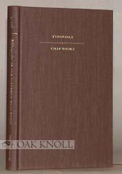 Image du vendeur pour BIBLIOGRAPHY OF THE TYPOPHILE CHAP BOOKS, 1935-1992 mis en vente par Oak Knoll Books, ABAA, ILAB