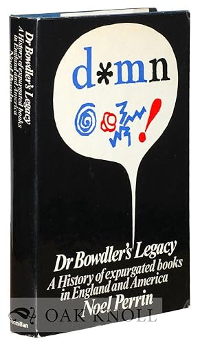 Bild des Verkufers fr DR. BOWDLER'S LEGACY, A HISTORY OF EXPURGATED BOOKS IN ENGLAND AND AMERICA zum Verkauf von Oak Knoll Books, ABAA, ILAB