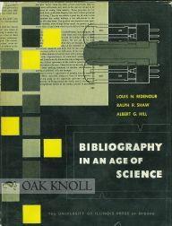 Immagine del venditore per BIBLIOGRAPHY IN AN AGE OF SCIENCE venduto da Oak Knoll Books, ABAA, ILAB