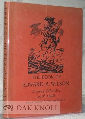 Image du vendeur pour BOOK OF EDWARD A. WILSON, A SURVEY OF HIS WORK, 1916-1948.|THE mis en vente par Oak Knoll Books, ABAA, ILAB