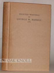 Seller image for PRINTED WRITINGS BY GEORGE W. RUSSELL (AE) A BIBLIOGRAPHY for sale by Oak Knoll Books, ABAA, ILAB