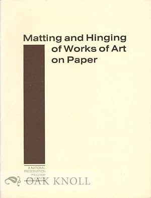 Bild des Verkufers fr MATTING AND HINGING OF WORKS OF ART ON PAPER zum Verkauf von Oak Knoll Books, ABAA, ILAB