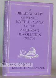 Seller image for BIBLIOGRAPHY OF PRINTED BATTLE PLANS OF THE AMERICAN REVOLUTION 1775-1795 for sale by Oak Knoll Books, ABAA, ILAB