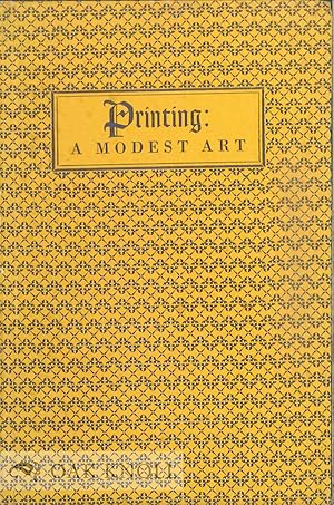 Imagen del vendedor de PRINTING: A MODEST ART a la venta por Oak Knoll Books, ABAA, ILAB