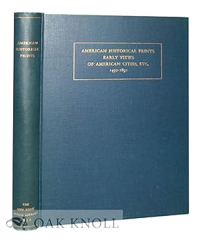 Imagen del vendedor de AMERICAN HISTORICAL PRINTS, EARLY VIEWS OF AMERICAN CITIES, ETC., FROM THE PHELPS STOKES AND OTHER COLLECTIONS a la venta por Oak Knoll Books, ABAA, ILAB