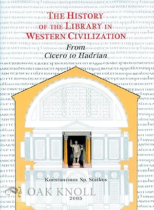 HISTORY OF THE LIBRARY IN WESTERN CIVILIZATION: THE ROMAN WORLD - FROM CICERO TO HADRIAN.|THE