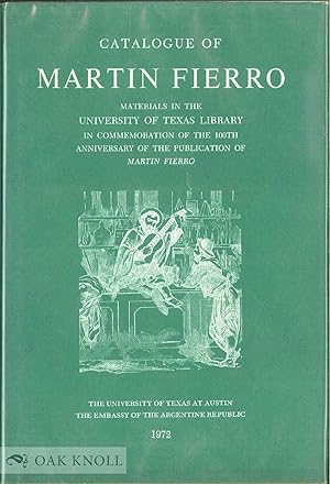 Seller image for CATALOGUE OF MARTIN FIERRO MATERIALS IN THE UNIVERSITY OF TEXAS LIBRARY for sale by Oak Knoll Books, ABAA, ILAB