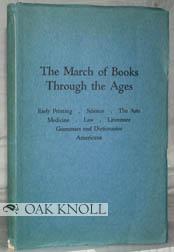 Bild des Verkufers fr MARCH OF BOOKS THROUGH THE AGES.|THE zum Verkauf von Oak Knoll Books, ABAA, ILAB