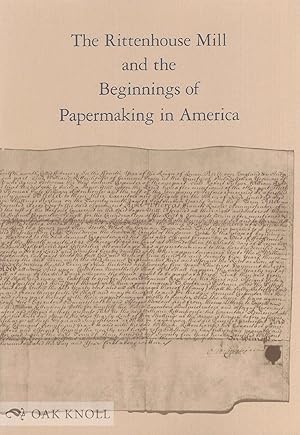 Seller image for RITTENHOUSE MILL AND THE BEGINNINGS OF PAPERMAKING IN AMERICA.|THE for sale by Oak Knoll Books, ABAA, ILAB