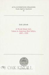 Seller image for WORLD MADE SAFE: VALUES IN AMERICAN BEST SELLERS, 1895-1920.|A for sale by Oak Knoll Books, ABAA, ILAB