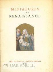 Seller image for MINIATURES OF THE RENAISSANCE, CATALOGUE OF AN EXHIBITION for sale by Oak Knoll Books, ABAA, ILAB