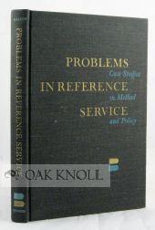 Seller image for PROBLEMS IN REFERENCE SERVICE for sale by Oak Knoll Books, ABAA, ILAB